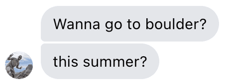 A Meta Messenger screenshot of Drew saying 'Want to come to Boulder this summer?'